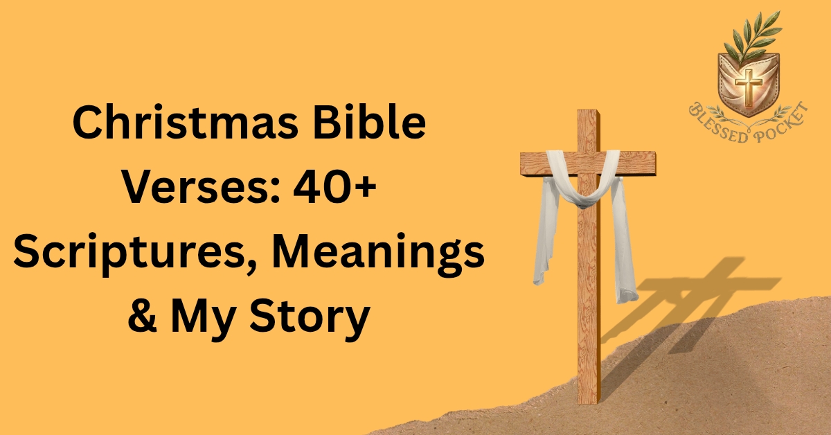 Christmas Bible Verses: 40+ Scriptures, Meanings & My Story