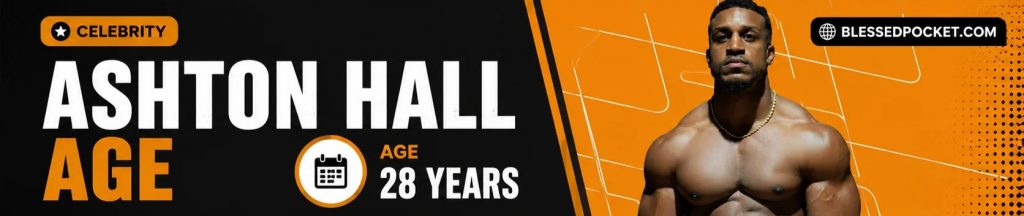 Ashton hall age